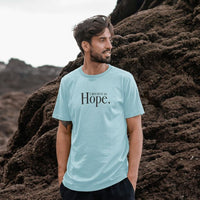 I Believe in Hope  | Organic, Recycled  T-Shirt | Gender Neutral