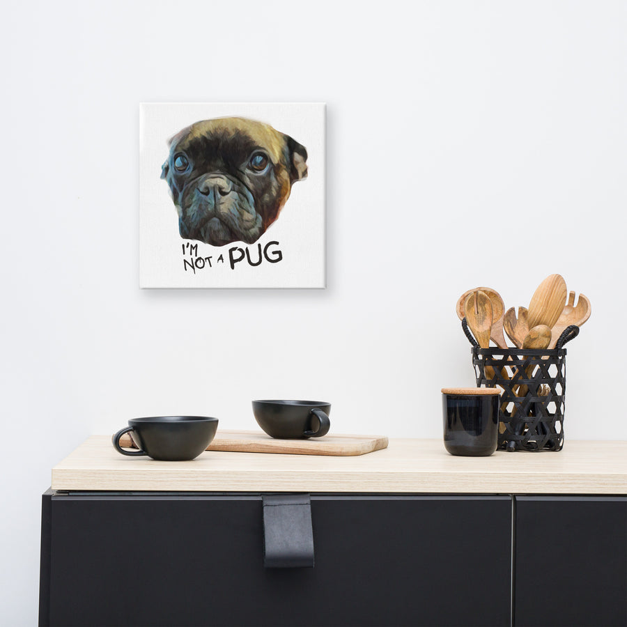 "I'm Not a PUG" | Stylish Wall Canvas | French Bulldog