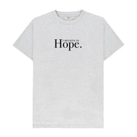 Grey I Believe in Hope  | Organic, Recycled  T-Shirt | Gender Neutral